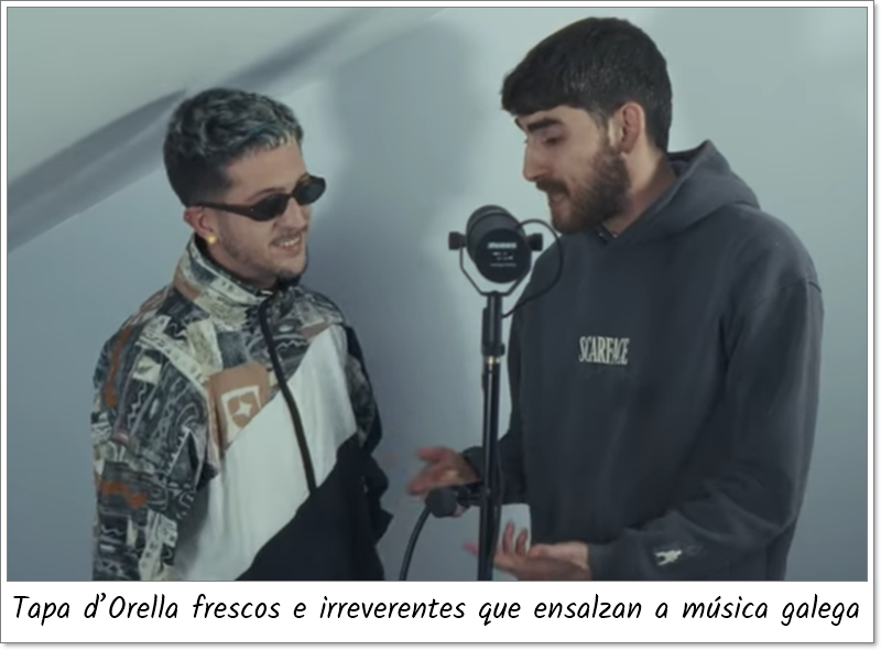 Tapa d’Orella frescos e irreverentes que ensalzan a música galega